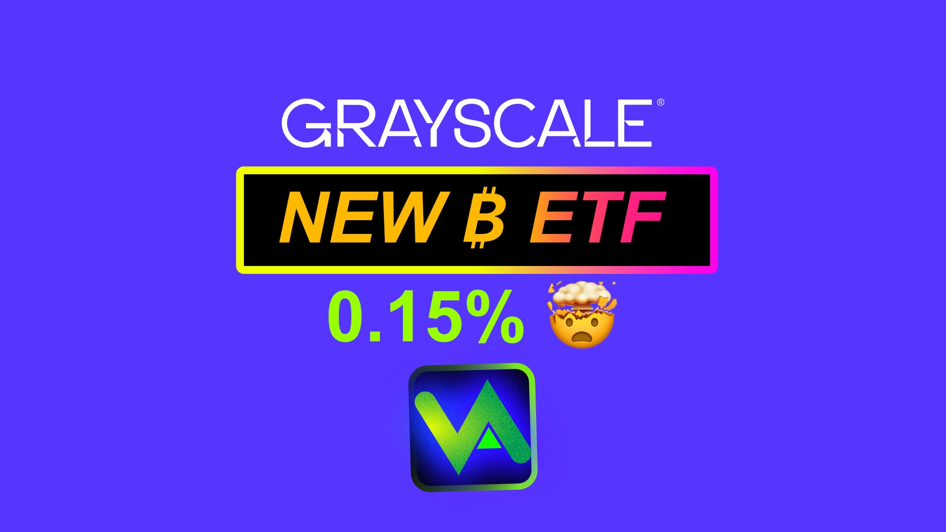 Grayscale Unveils New Bitcoin ETF with Industry Low 0.15% Fee